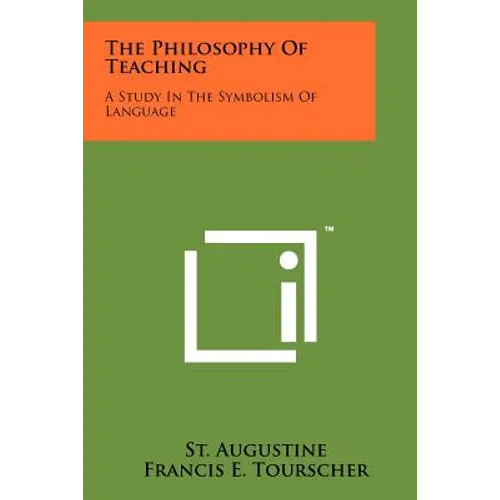 The Philosophy Of Teaching: A Study In The Symbolism Of Language