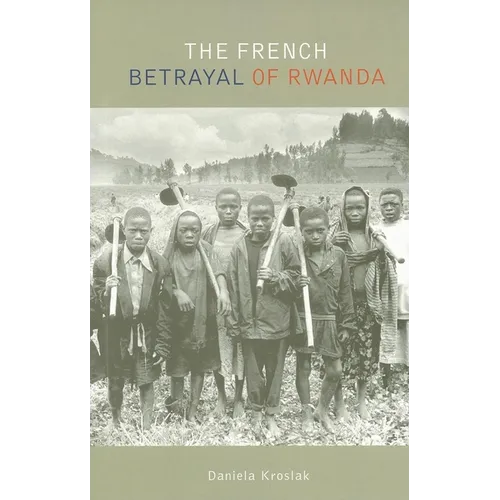 The French Betrayal of Rwanda