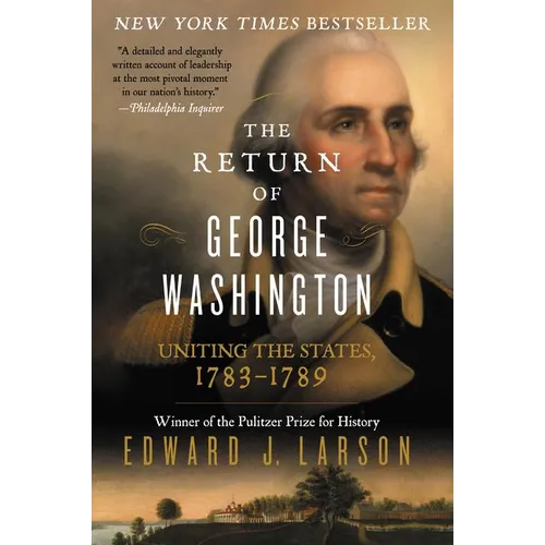 The Return of George Washington: Uniting the States, 1783-1789