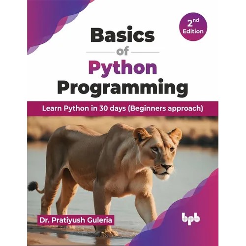 Basics of Python Programming: Learn Python in 30 Days (Beginners Approach)