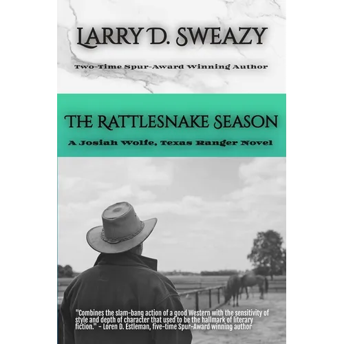 The Rattlesnake Season: A Josiah Wolfe, Texas Ranger Novel