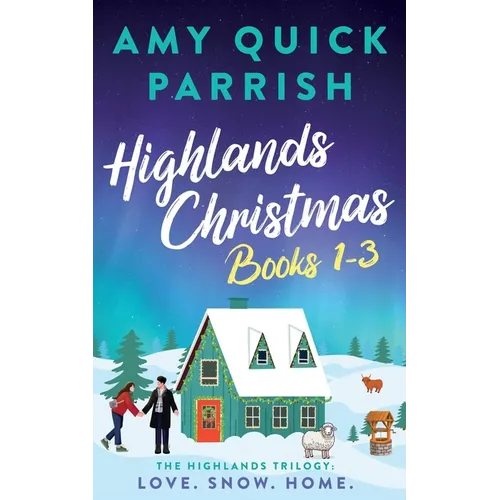 Highlands Christmas - The Highlands Trilogy: Books 1-3. Love. Snow. Home.