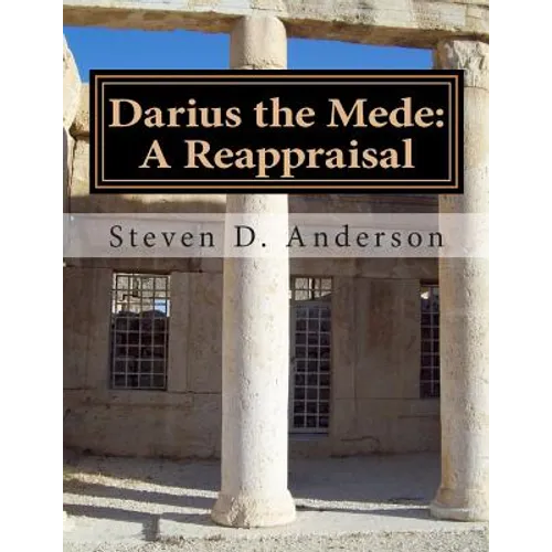 Darius the Mede: A Reappraisal