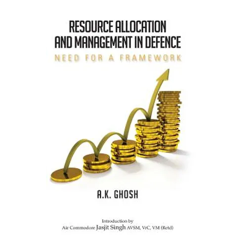 Resource Allocation and Management in Defence: Need for a Framework