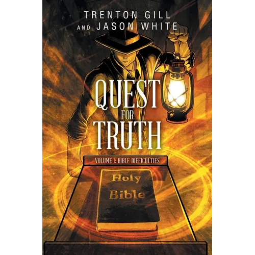 Quest for Truth: Volume I: Bible Difficulties