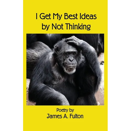 I Get My Best Ideas by Not Thinking