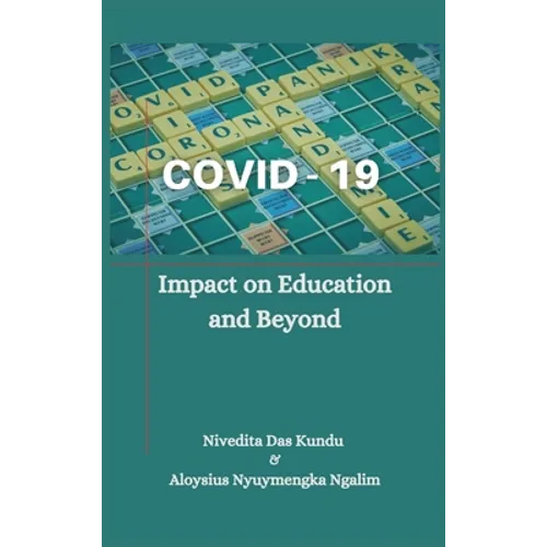 Covid-19: Impact on Education and Beyond