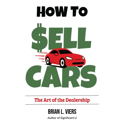 How to Sell Cars: The Art of the Dealership