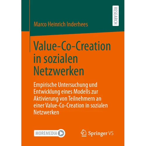 Value-Co-Creation in Sozialen Netzwerken: Empirische Untersuchung Und Entwicklung Eines Modells Zur Aktivierung Von Teilnehmern an Einer Value-Co-Crea