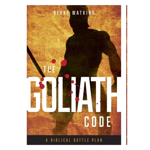 The Goliath Code: A Biblical Battle Plan For Defeating Any Giant