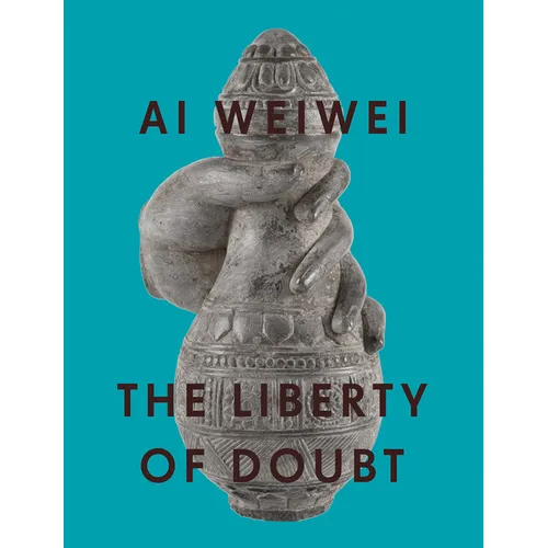 AI Weiwei: The Liberty of Doubt