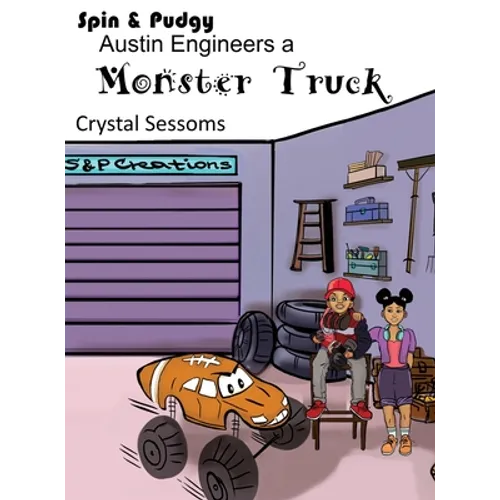 Spin and Pudgy - Austin Engineers a Monster Truck