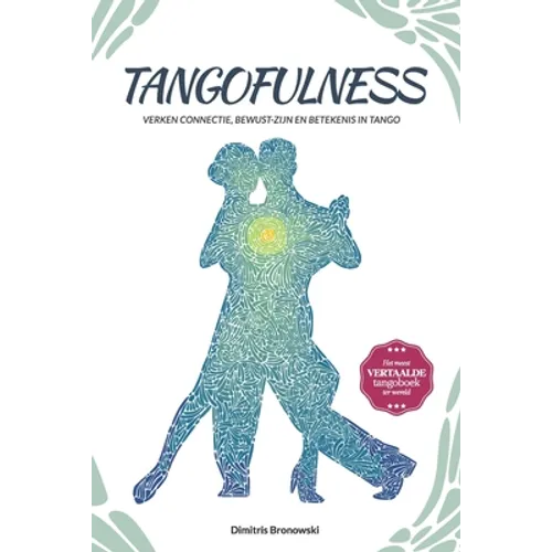 Tangofulness: Verken connectie, bewust-zijn en betekenis in tango