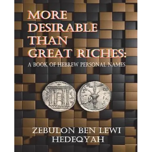 More Desirable Than Great Riches: : A Book of Hebrew Personal Names
