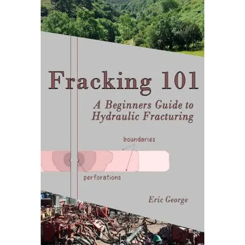 Fracking 101: A Beginner's Guide to Hydraulic Fracturing
