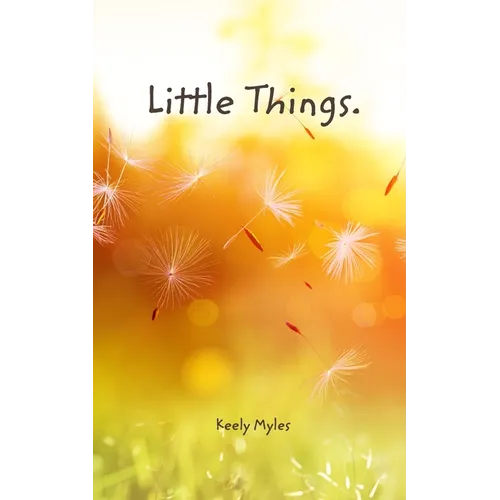 Little things.