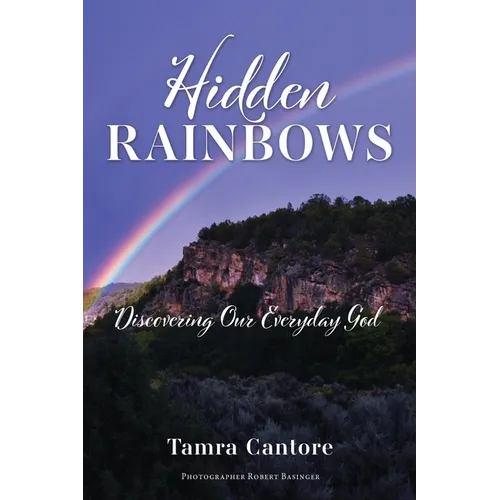 Hidden Rainbows: Discovering Our Everyday God