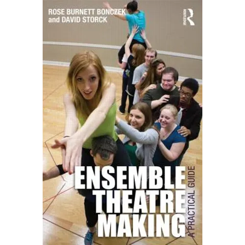 Ensemble Theatre Making: A Practical Guide