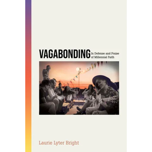 Vagabonding: In Defense and Praise of Millennial Faith