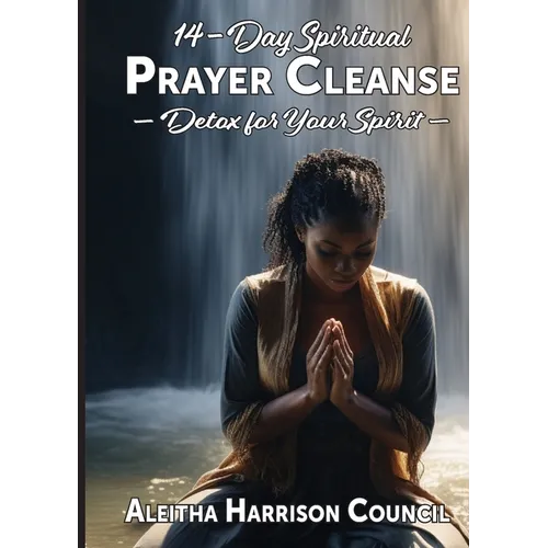 14-Day Spiritual Prayer Cleanse: Detox for Your Spirit