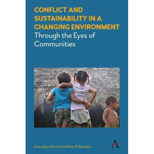 Conflict and Sustainability in a Changing Environment: Through the Eyes of Communities