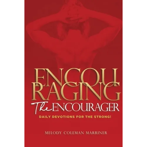 Encouraging the Encourager: Daily Devotions For The Strong