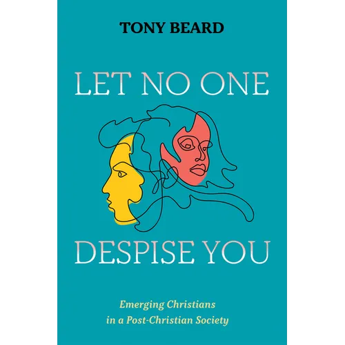 Let No One Despise You: Emerging Christians in a Post-Christian Society