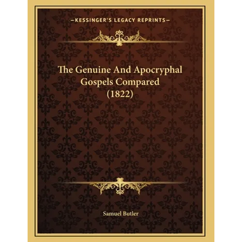 The Genuine And Apocryphal Gospels Compared (1822)