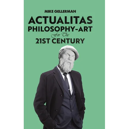 Actualitas: Philosophy-Art for the 21st Century