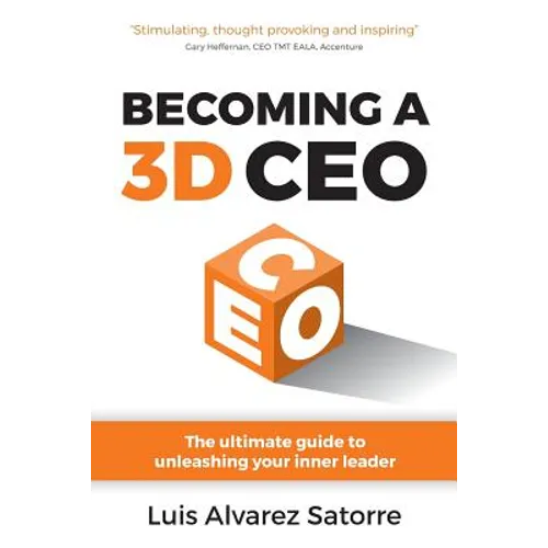 Becoming a 3D CEO: The Ultimate Guide to Unleashing Your Inner Leader