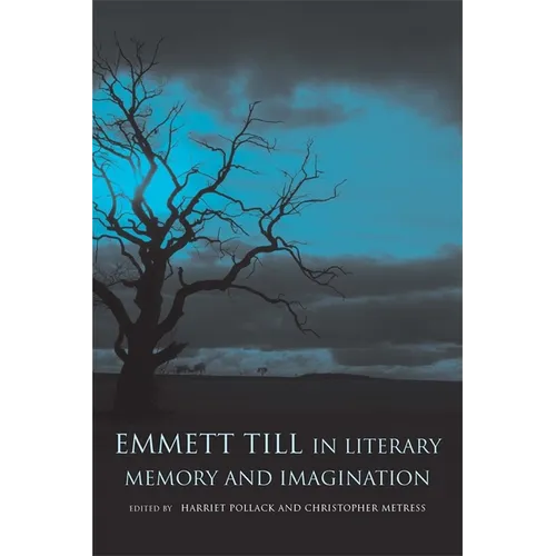 Emmett Till in Literary Memory and Imagination