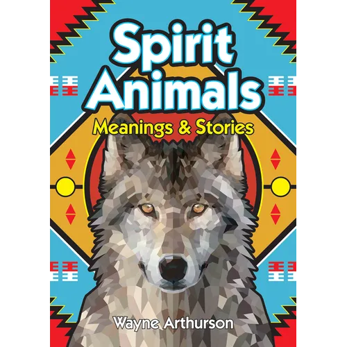 Spirit Animals: Meanings & Stories
