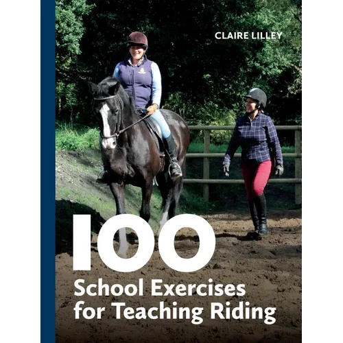 100 School Exercises for Teaching Riding