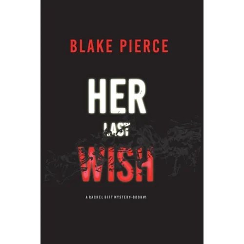 Her Last Wish (A Rachel Gift FBI Suspense Thriller-Book 1)