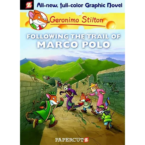Geronimo Stilton Graphic Novels #4: Following the Trail of Marco Polo