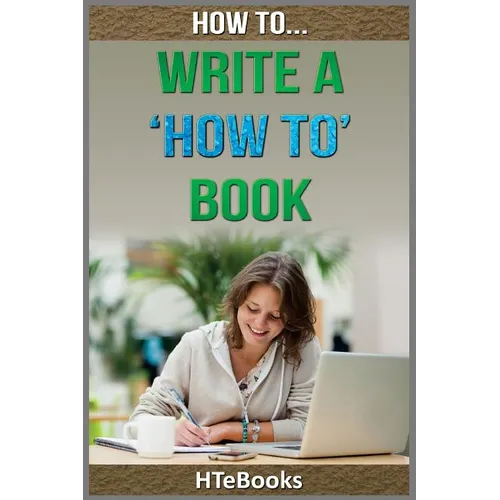 How To Write a How To Book: Quick Start Guide