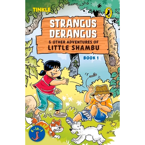 Strangus Derangus & Other Adventures of Little Shambu (Book 1)