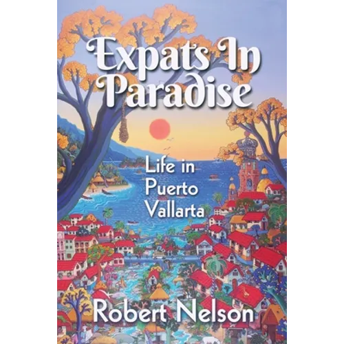 Expats in Paradise: Life in Puerto Vallarta