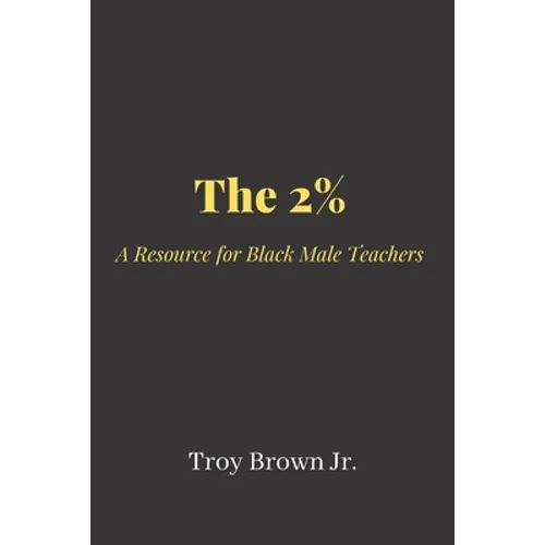 The 2% A Resource for Black Male Teachers
