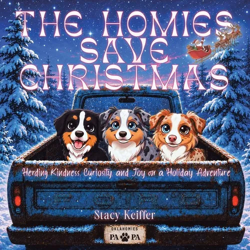 The Homies Save Christmas: Herding Kindness, Curiosity, and Joy on a Holiday Adventure