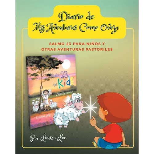Diario de Mis Aventuras Como Oveja: Salmo 23 Para Niños y Otras Aventuras Pastoriles