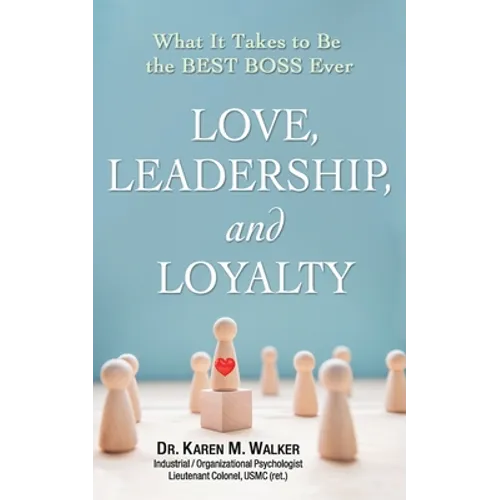 Love, Leadership, and Loyalty: What It Takes to Be the Best Boss Ever