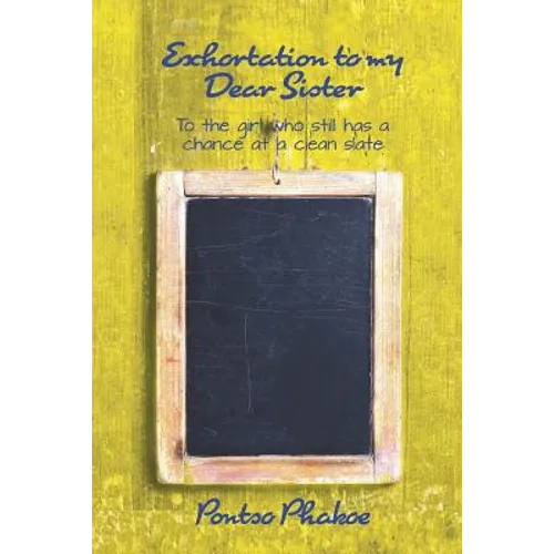 Exhortation to My Dear Sister: To the Girl Who Still Has a Chance at a Clean Slate