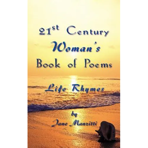 21st Century Woman's Book of Poems: Life Rhymes