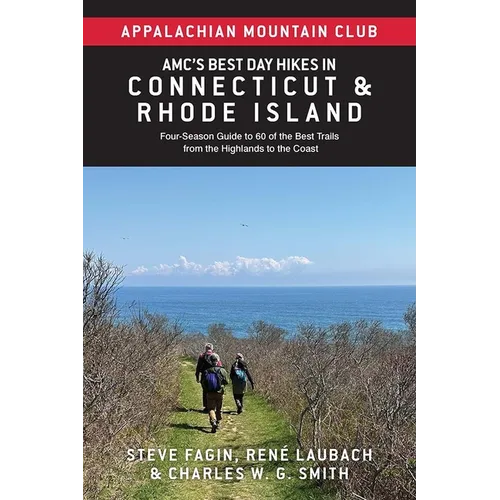 Amc's Best Day Hikes in Connecticut and Rhode Island: Four-Season Guide to 60 of the Best Trails from the Highlands to the Coast