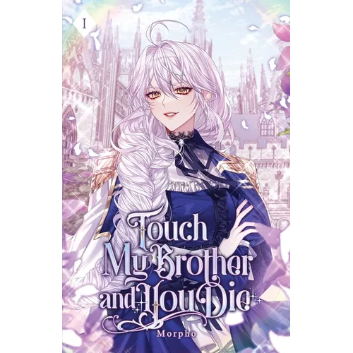 Touch My Brother and You Die: Volume I (Light Novel)