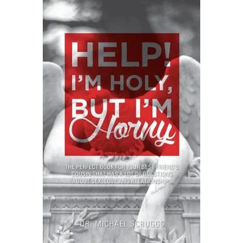 Help! I'm Holy, But I'm Horny