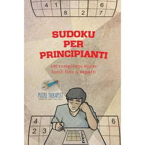 Sudoku per principianti 240 rompicapi super facili fino a esperti