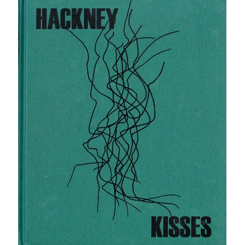 Stephen Gill: Hackney Kisses