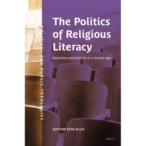 The Politics of Religious Literacy: Education and Emotion in a Secular Age
